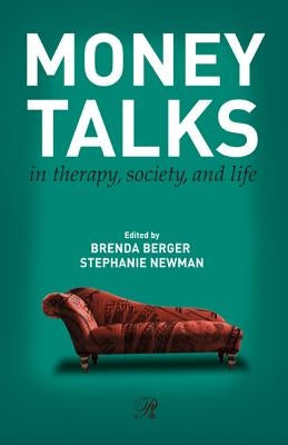 Money Talks: in Therapy, Society, and Life by Berger, Brenda