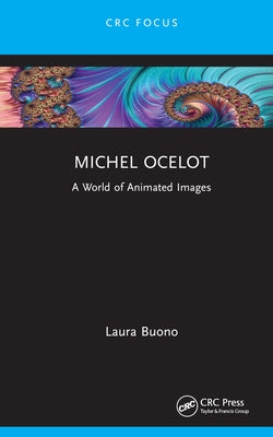 Michel Ocelot: A World of Animated Images by Buono, Laura