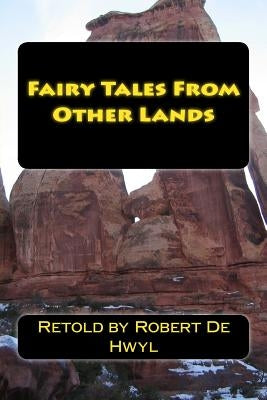 Fairy Tales From Other Lands by Hwyl, Robert De