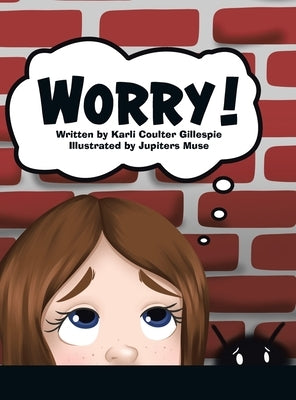 Worry! by Coulter Gillespie, Karli