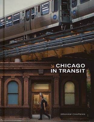 Chicago in Transit by Chapman, Graham