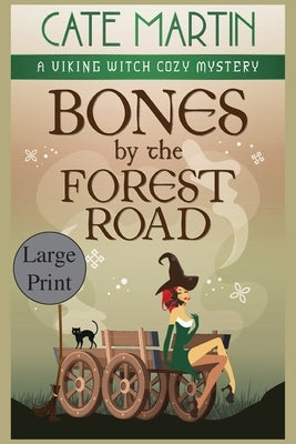 Bones by the Forest Road: A Viking Witch Cozy Mystery by Martin, Cate