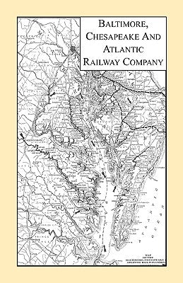 Baltimore, Chesapeake & Atlantic Railway Company by Heritage Books Inc