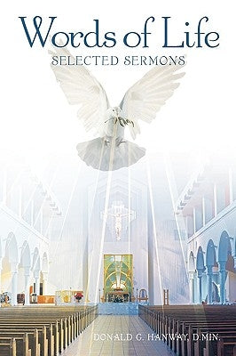 Words of Life: Selected Sermons by Hanway D. Min, Donald G.