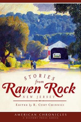 Stories from Raven Rock, New Jersey by Chinnici, R. Curt