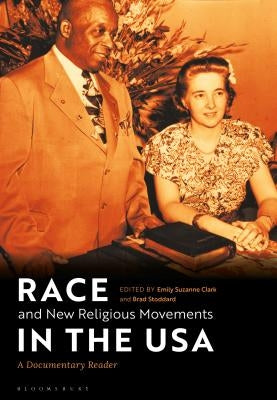 Race and New Religious Movements in the USA: A Documentary Reader by Clark, Emily Suzanne