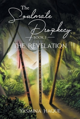 The Soulmate Prophecy: The Revelation by Haque, Yasmina