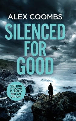 Silenced For Good by Coombs, Alex