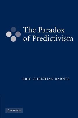 The Paradox of Predictivism by Barnes, Eric Christian
