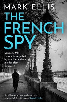 The French Spy: A Classic Espionage Thriller Full of Intrigue and Suspense by Ellis, Mark