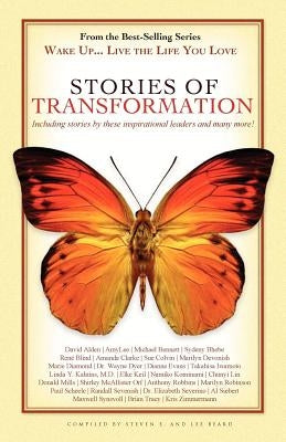 Wake Up . . . Live the Life You Love: Stories of Transformation by Scheele, Paul R.