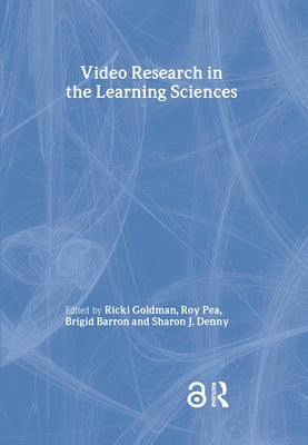 Video Research in the Learning Sciences by Goldman, Ricki