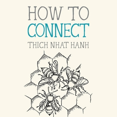 How to Connect by Nhat Hanh, Thich