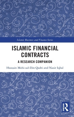 Islamic Financial Contracts: A Research Companion by Qadri, Hussain Mohi-Ud-Din