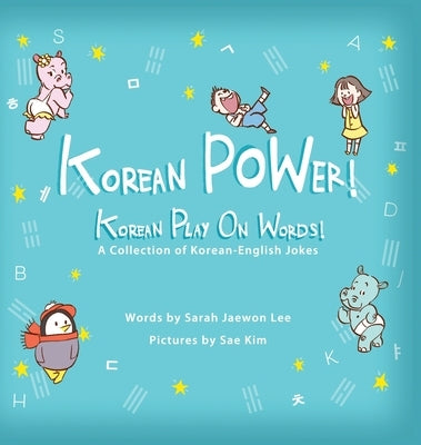 Korean POWer! Korean Play On Words: A Collection of Korean-English Jokes by Lee, Sarah Jaewon