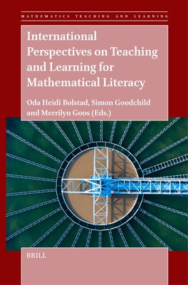 International Perspectives on Teaching and Learning for Mathematical Literacy by Heidi Bolstad, Oda