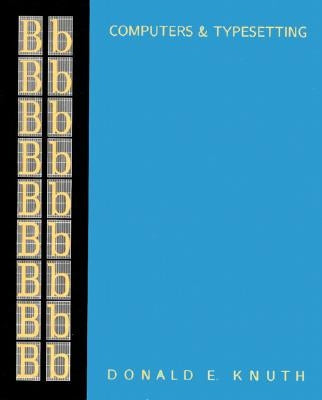 Computers & Typesetting, Volume B: Tex: The Program by Knuth, Donald E.