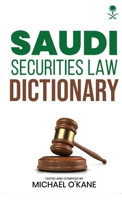 Saudi Securities Law Dictionary by O'Kane, Michael