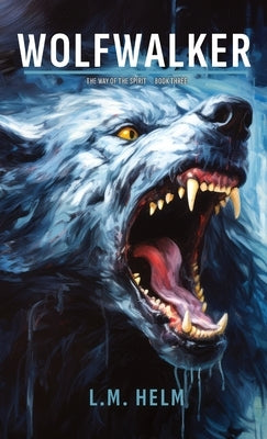 Wolfwalker by Helm, L. M.