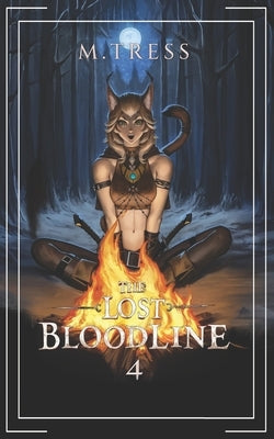 The Lost Bloodline 4: An Isekai Epic by Tress, M.