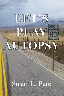 Let's Play Autopsy by Pare', Susan L.