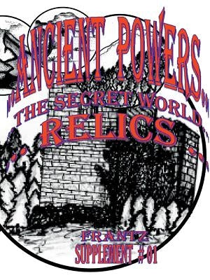B&W - Ancient Powers - RELICS by Frantz, Micheal