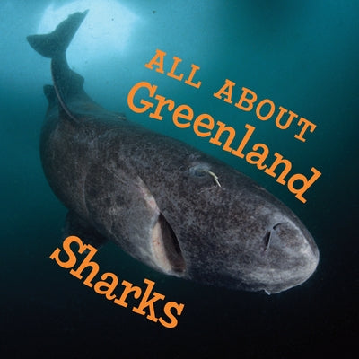 All about Greenland Sharks: English Edition by Hoffman, Jordan