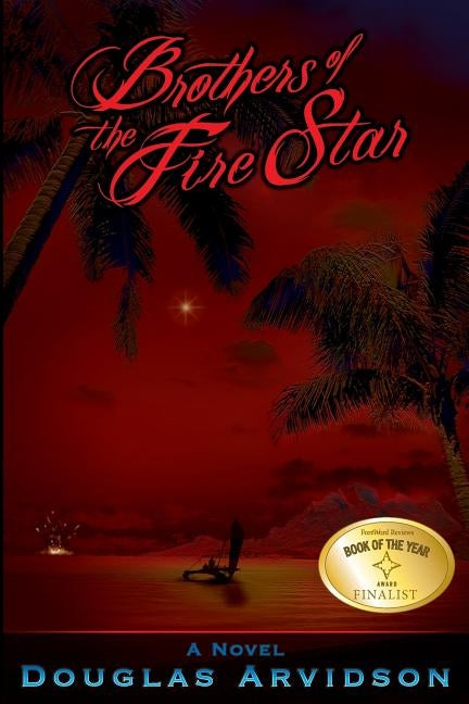 Brothers of the Fire Star by Arvidson, Douglas