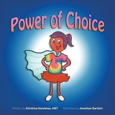 Power of Choice by Karalekas, Mst Christina