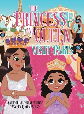 The Princess and Queen Visit Paris by Breakenridge, Saige Olivia