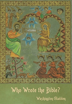 Who Wrote the Bible? by Gladden, Washington