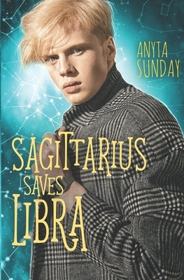 Sagittarius Saves Libra by Sunday, Anyta