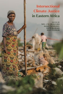 Intersectional Climate Justice in Eastern Africa by Crawford, Neil J. W.