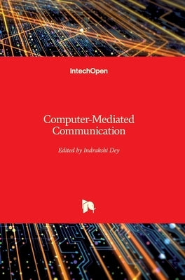 Computer-Mediated Communication by Dey, Indrakshi