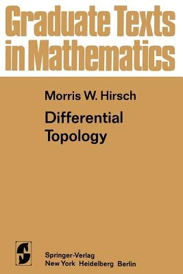 Differential Topology by Hirsch, Morris W.