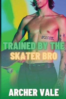 Trained by the Skater Bro by Vale, Archer