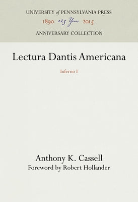 Lectura Dantis Americana: Inferno I by Cassell, Anthony K.