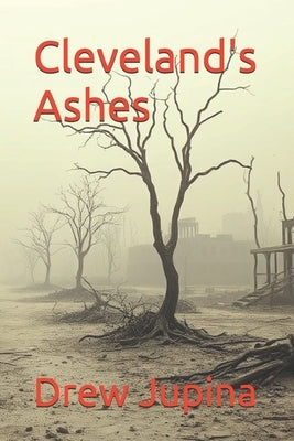 Cleveland's Ashes by Jupina, Drew