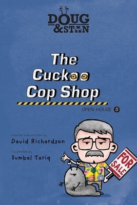 Doug & Stan - The Cuckoo Cop Shop: Open House 5 by Richardson, David