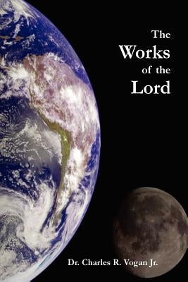 The Works of the Lord by Vogan, Charles