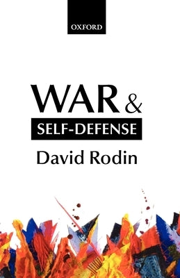 War and Self-Defense by Rodin, David