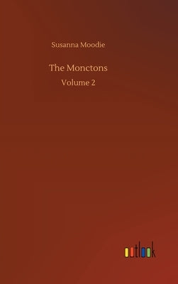 The Monctons: Volume 2 by Moodie, Susanna