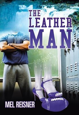 The Leather Man by Reisner, Mel