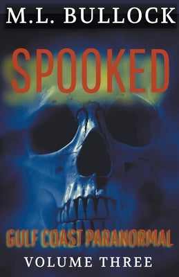 Spooked by Bullock, M. L.