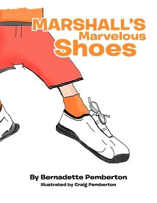 Marshall's Marvelous Shoes by Pemberton, Bernadette