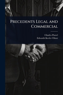 Precedents Legal and Commercial by Putzel, Charles