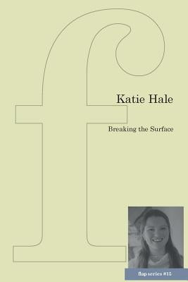 Breaking the Surface by Hale, Katie