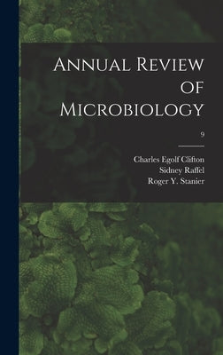 Annual Review of Microbiology; 9 by Clifton, Charles Egolf