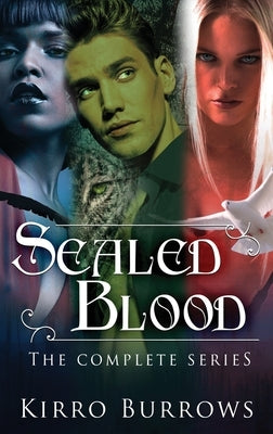 Sealed Blood: The Complete Series by Burrows, Kirro