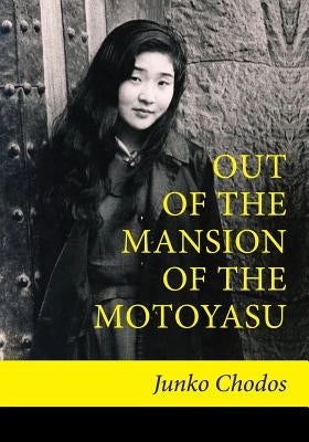 Out of the Mansion of the Motoyasu by Chodos, Junko
